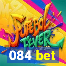 084 bet